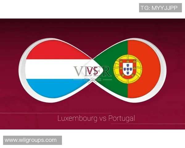 卢森堡对阵葡萄牙比赛时间及直播信息详解